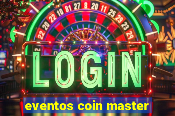 eventos coin master